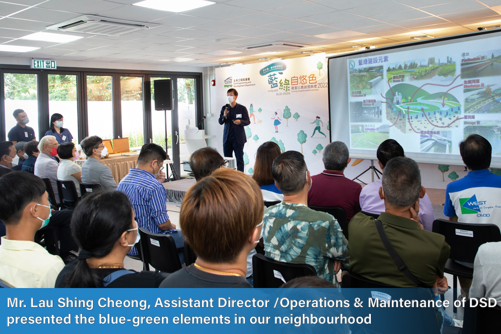 Mr. Lau Shing Cheong, Assistant Director /Operations & Maintenance of DSD presented the blue-green elements in our neighbourhood